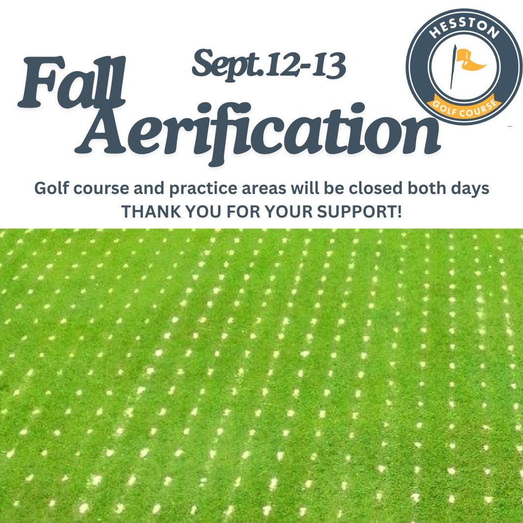 Hesston Golf Course | Home / EngageBox (Pop-Up) - (September 2024) Hesston Golf Course Home / EngageBox (Pop-Up) – (September 2024) HGC (September 12th-13th, 2024) Fall Aerification (Background Image #1)